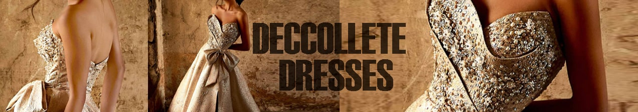 Decollete Dresses